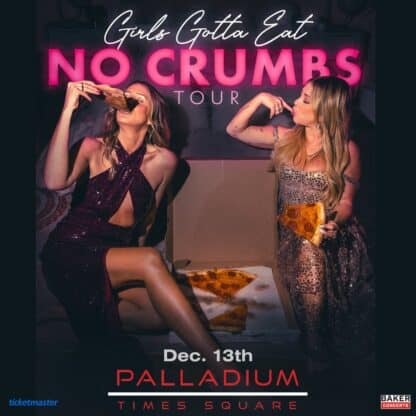 Girls Gotta Eat No Crumbs Tour in NYC Dec 13th